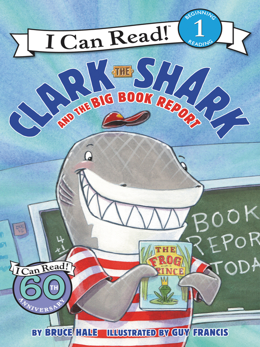 Title details for Clark the Shark and the Big Book Report by Bruce Hale - Available